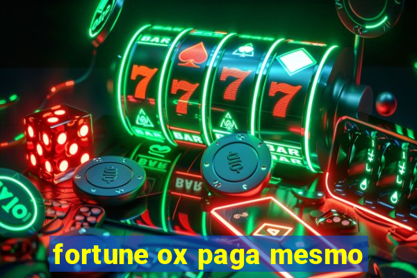 fortune ox paga mesmo